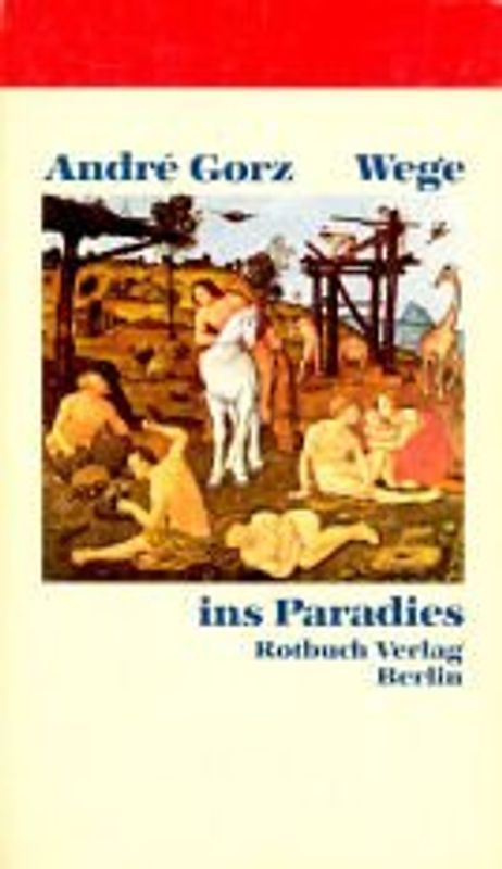 Wege ins Paradies. Thesen zur Krise. Automation und Zukunft der Arbeit