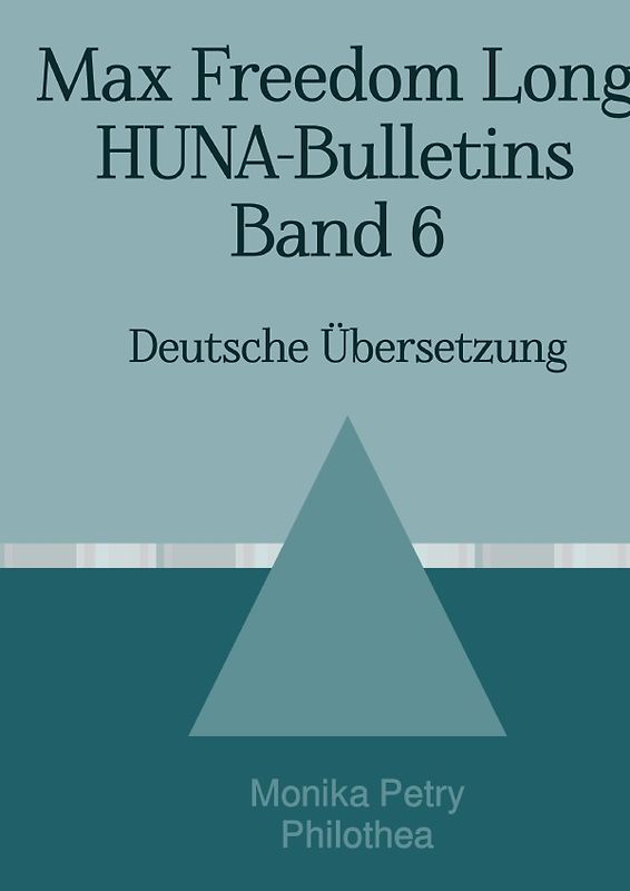 Max Freedom Long, HUNA-Bulletins, Band 6 (1953)