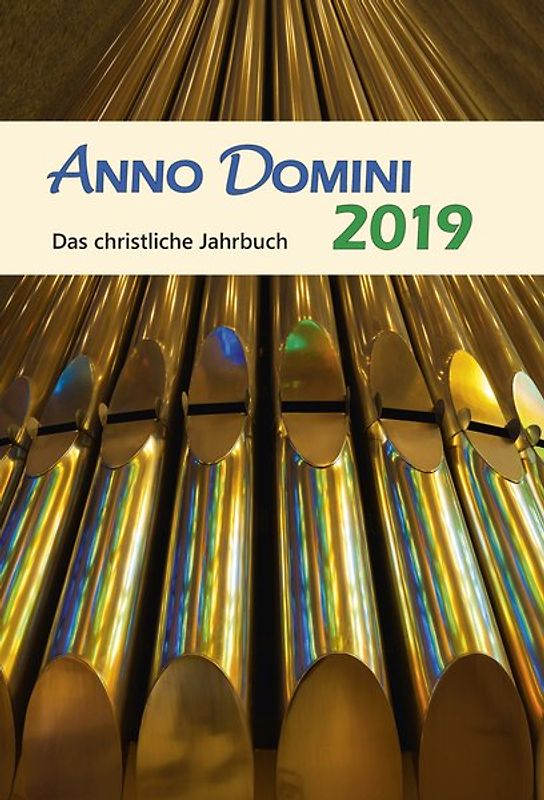 Anno Domini 2019. Das christliche Jahrbuch