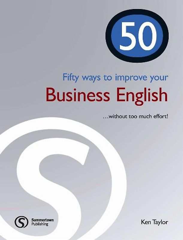 50 Ways to improve your Business English - Student’s Book