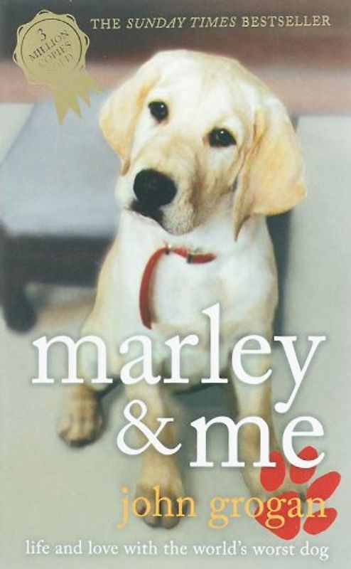 Marley & Me: Life and Love with the World's Worst Dog - John Grogan
