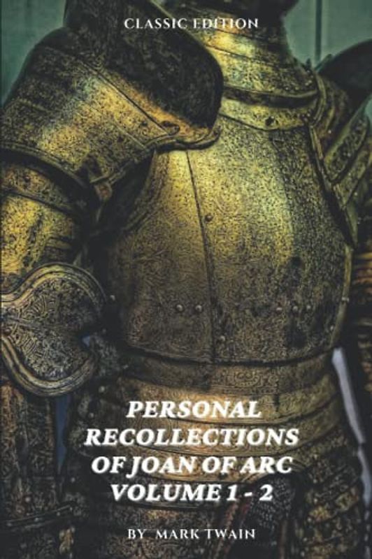 Personal Recollections of Joan of Arc Volume 1-2: with original illustrations