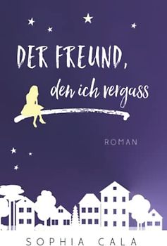 Der Freund, den ich vergaß