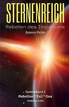 Sternenreich - Rebellen des Imperiums: Sammelband 2 (Sternenreich - Sammelband, Band 2)