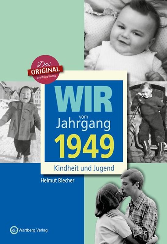 Wir vom Jahrgang 1949 - Kindheit und Jugend