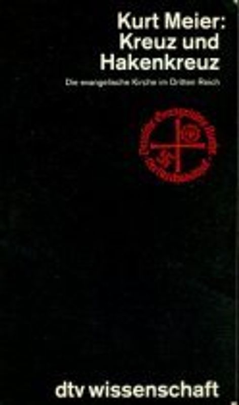 Kreuz und Hakenkreuz. Die evangelische Kirche im Dritten Reich