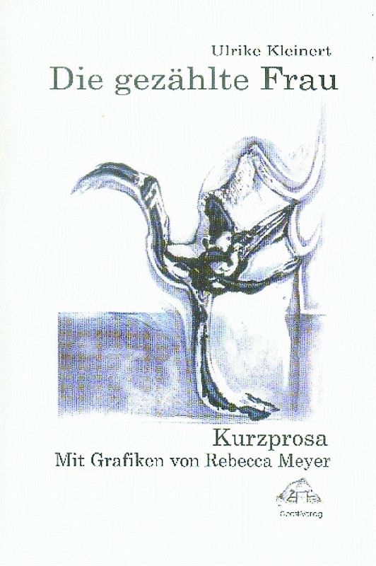 Die gezählte Frau. Kurzprosa