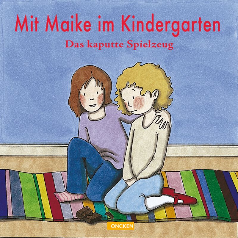 Mit Maike im Kindergarten. Das kaputte Spielzeug