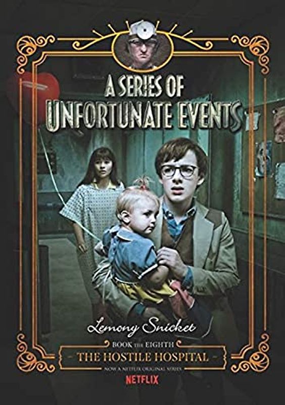 Series of Unfortunate Events #8: The Hostile Hospital Netflix Tie-in, A: IRA/CBC Children's Choice (A Series of Unfortunate Events, 8, Band 8)