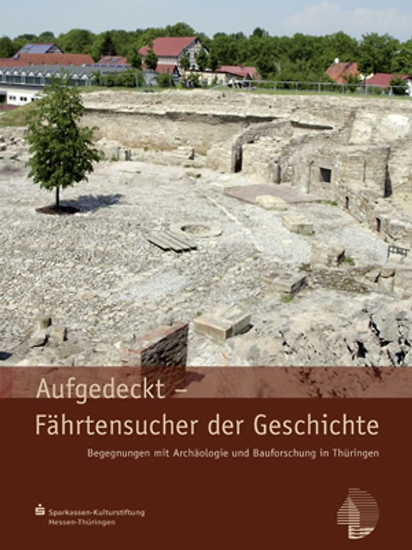 Aufgedeckt – Fährtensucher der Geschichte