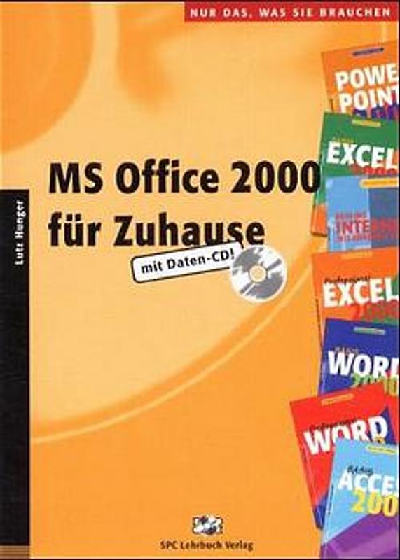 MS Office 2000 für Zuhause. Nur das, was Sie brauchen. Lehrbuch mit Daten-CD