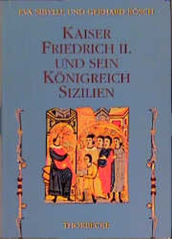 Kaiser Friedrich II. und sein Königreich Sizilien