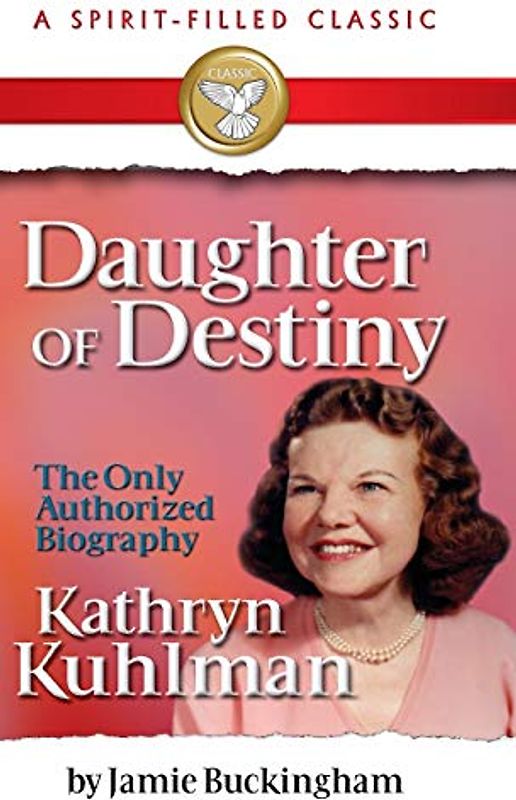 Daughter of Destiny: A Spirit Filled Classic