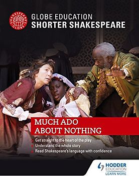 Globe Education Shorter Shakespeare: Much Ado About Nothing