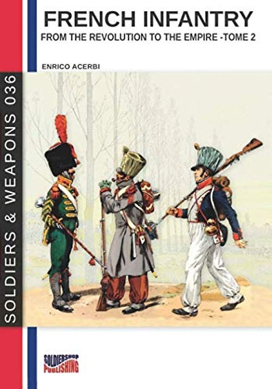 French infantry from the Revolution to the Empire - Tome 2