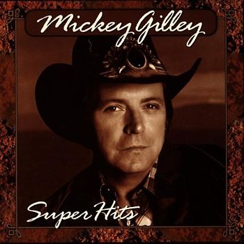 Gilley,Mickey - Super Hits