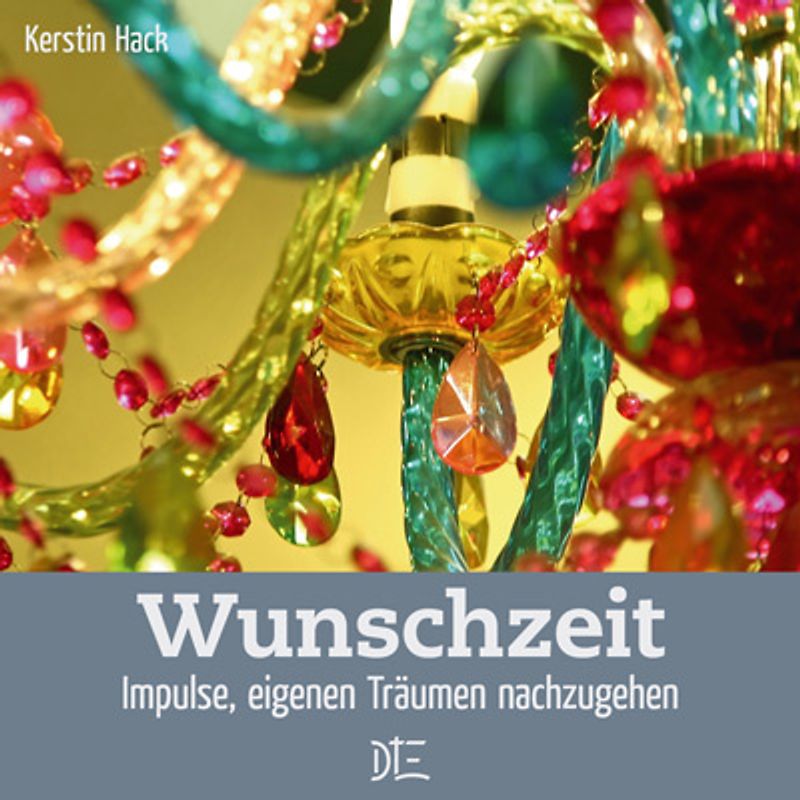 Wunschzeit. Impulse, eigenen Träumen nachzugehen