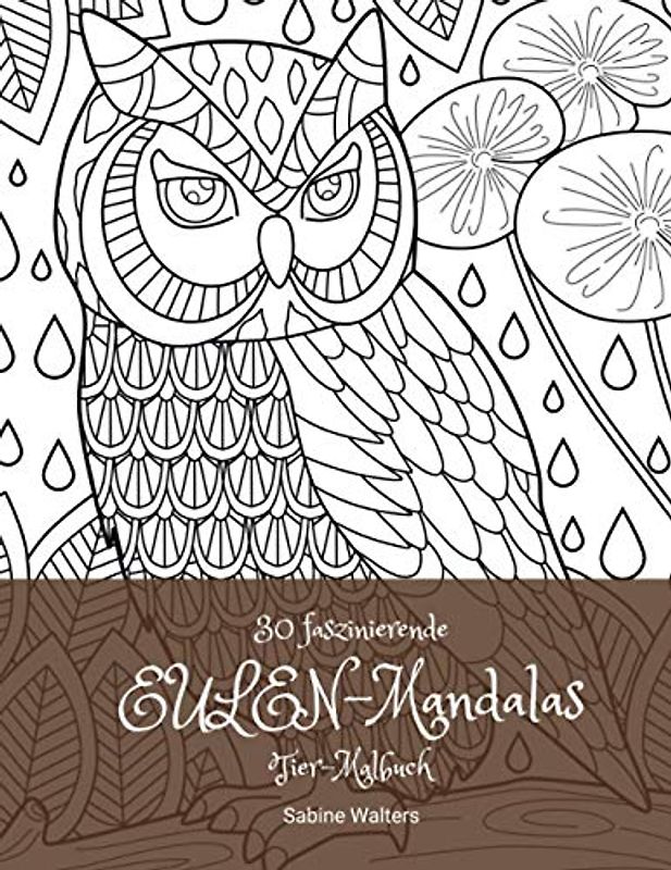 30 faszinierende EULEN-Mandalas Tier-Malbuch (Mandala Malbuch mit Tieren)