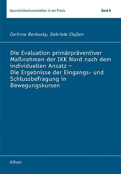 Die Evaluation primärpräventiver Maßnahmen der IKK Nord nach dem individuellen Ansatz - Die Ergebnisse der Eingangs- und Schlussbefragung in Bewegungskursen