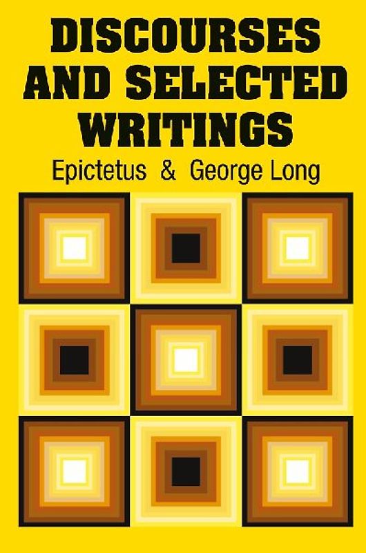 Discourses and Selected Writings