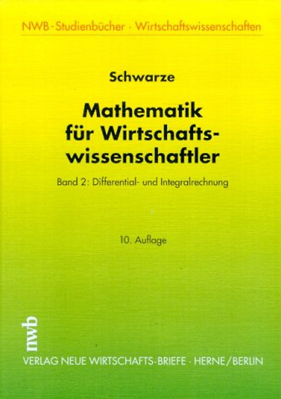 Mathematik für Wirtschaftswissenschaftler. Differential- und Integralrechnung