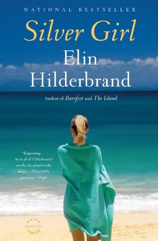 Silver Girl: A Novel - Hilderbrand, Elin