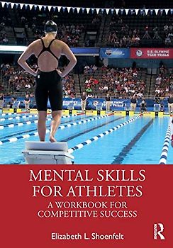 Mental Skills for Athletes: A Workbook for Competitive Success