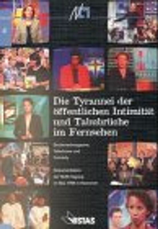Die Tyrannei der öffentlichen Intimität und Tabubrüche im Fernsehen