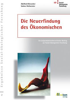 Die Neuerfindung des Ökonomischen