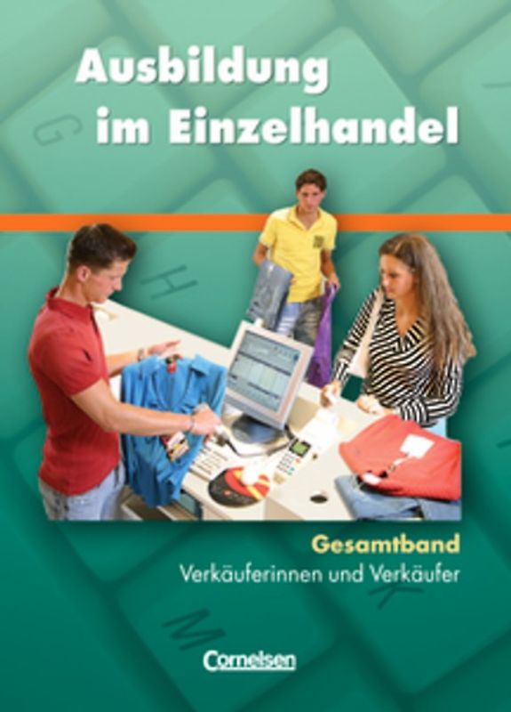 Ausbildung im Einzelhandel. Allgemeine Ausgabe / Gesamtband Verkäuferinnen und Verkäufer - Fachkunde