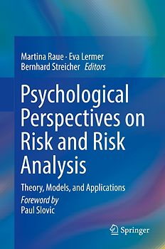 Psychological Perspectives on Risk and Risk Analysis