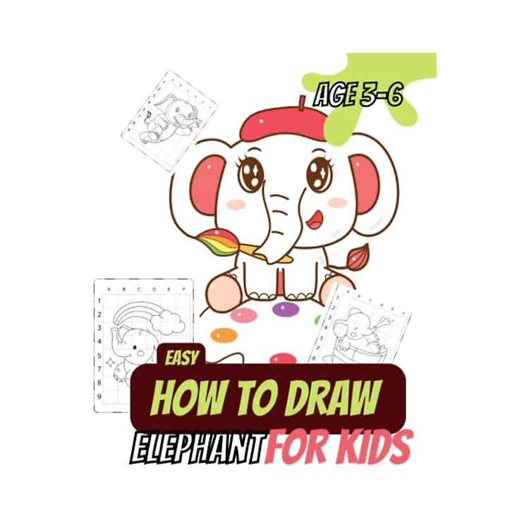 How to Draw Elephant for Kids 3 to 6 Easy: Step by Step Guide Book to ...