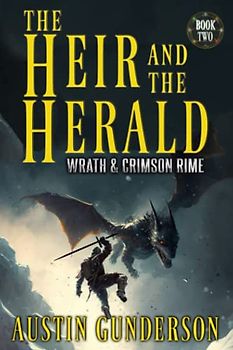 Wrath & Crimson Rime : the Heir and the Herald Book Two