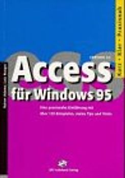 Access 7.0. Eine praxisnahe Einführung mit über 100 Beispielen, vielen Tips und Tricks