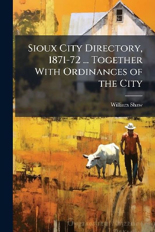 Sioux City Directory, 1871-72 ... Together With Ordinances of the City