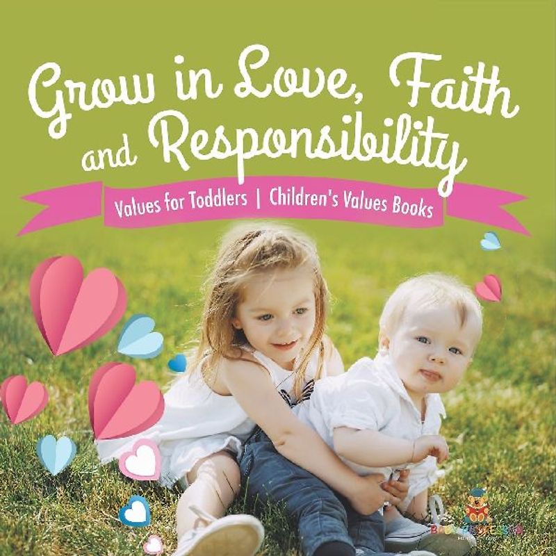 Grow in Love, Faith and Responsibility - Values for Children Age 4-8 | Children's Values Books