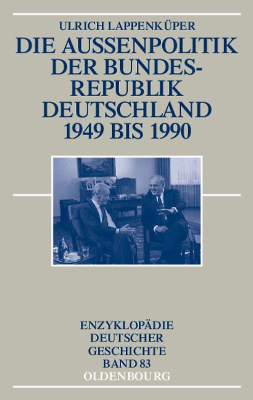 Die Außenpolitik der Bundesrepublik Deutschland 1949 bis 1990