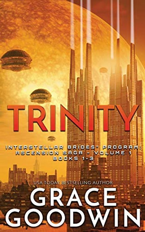 Trinity: Ascension Saga: Books 1, 2 & 3: Volume 1 (Interstellar Brides(r) Program, Band 10)