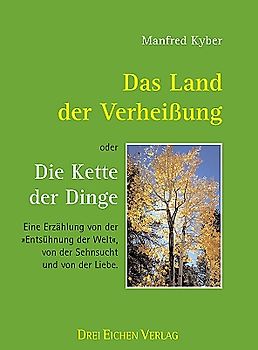 Das Land der Verheissung - oder - Die Kette der Dinge