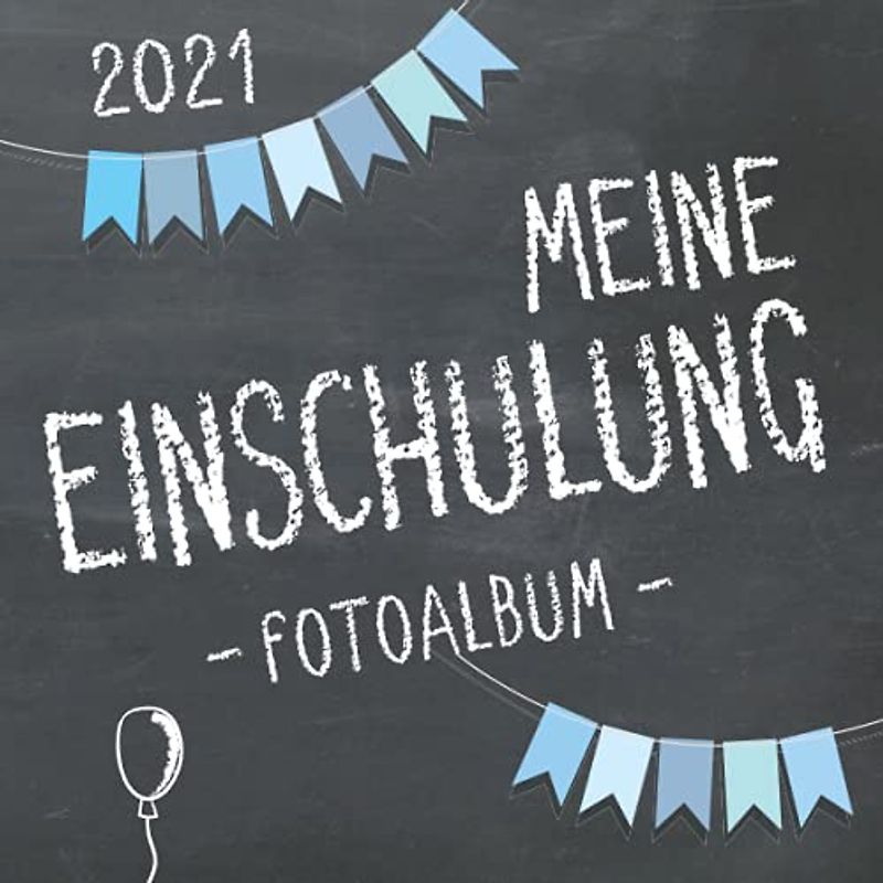 Meine Einschulung 2021, Fotoalbum zum Schulanfang für Jungen: Gästebuch & Erinnerungsalbum als Geschenk für die Schultüte zum ersten Schultag