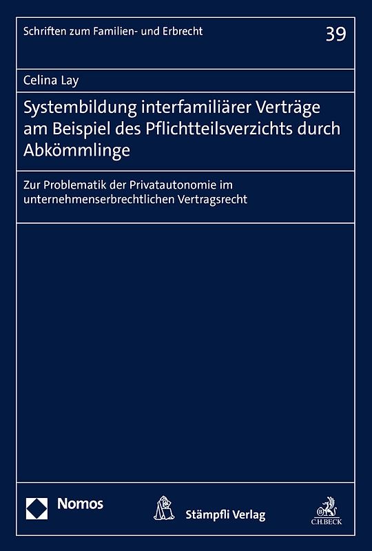 Systembildung interfamiliärer Verträge am Beispiel des Pflichtteilsverzichts durch Abkömmlinge