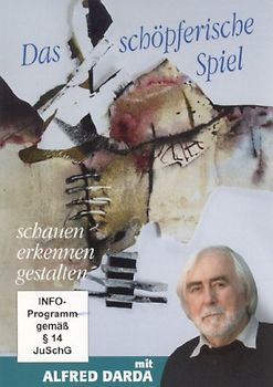 Das schöpferische Spiel (schauen . erkennen . gestalten) mit Alfred Darda (1 DVD, Länge: ca. 81 Min.) DVD