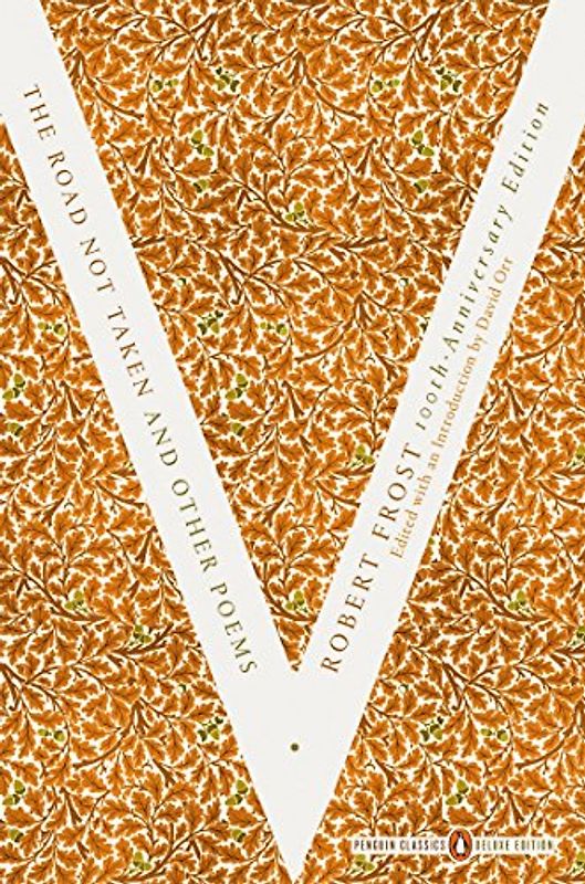 The Road Not Taken and Other Poems: (Penguin Classics Deluxe Edition)