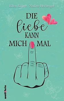 Die Liebe kann mich mal