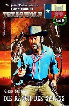 Die Ranch des Satans: Texas Wolf Band 50