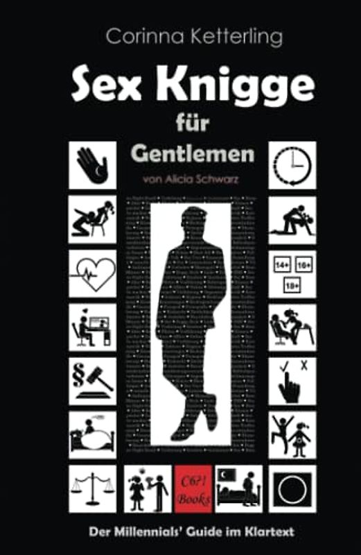 Sex Knigge für Gentlemen: Der Millennials‘ Guide im Klartext von Alicia Schwarz (Männerratgeber: Alles über Sex, Band 1)