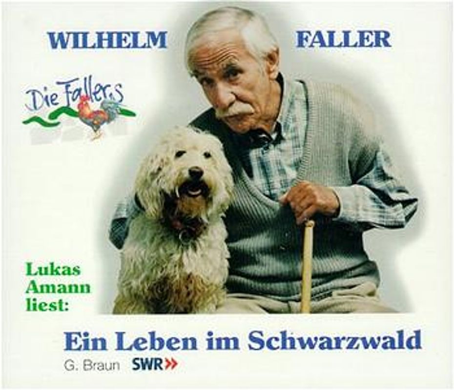 Wilhelm Faller. Ein Leben im Schwarzwald