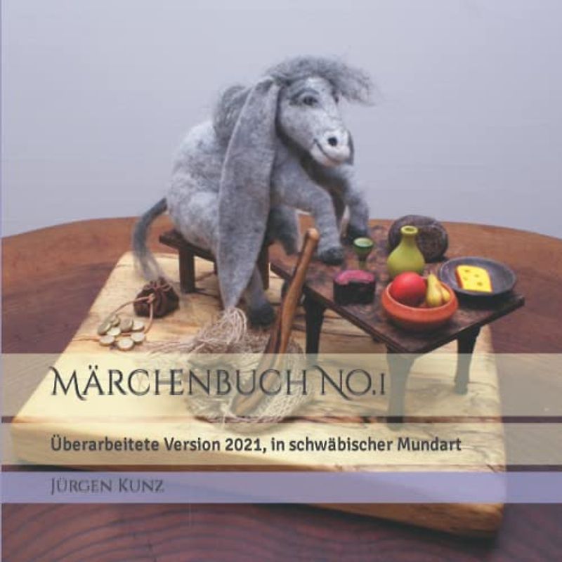 Märchenbuch No.1: Überarbeitete Version 2021, in schwäbischer Mundart