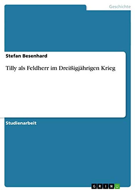 Tilly als Feldherr im Dreißigjährigen Krieg