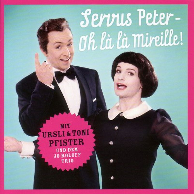 Ursli & Toni Pfister - Servus Peter-Oh la la Mireille!